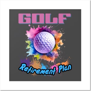 Golf Retirement Plan Posters and Art